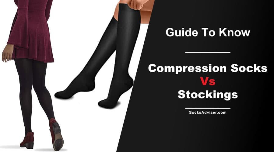 Compression Socks Vs. Stockings