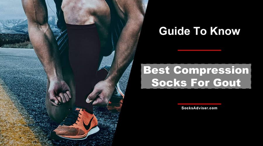 Best Compression Socks for Gout