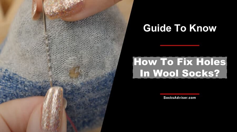 How To Fix Holes In Wool Socks